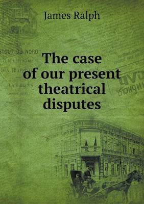 The case of our present theatrical disputes