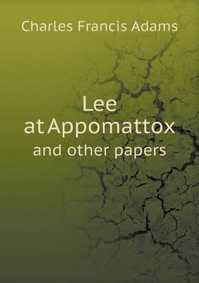 Lee at Appomattox and other papers