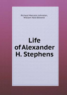 Life of Alexander H. Stephens