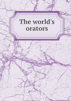 The world's orators