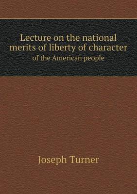 Lecture on the national merits of liberty of character of the American people