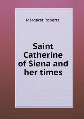 Saint Catherine of Siena and her times