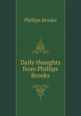 Daily thoughts from Phillips Brooks