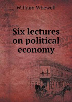 Six lectures on political economy