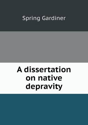 A dissertation on native depravity