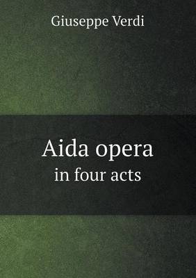 Aida opera in four acts