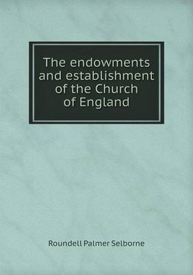 The endowments and establishment of the Church of England