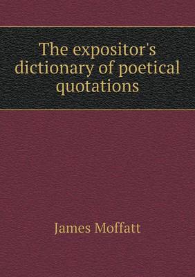 The expositor's dictionary of poetical quotations