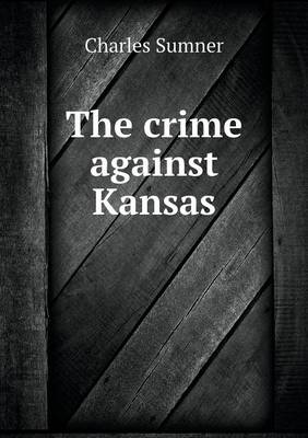 The crime against Kansas