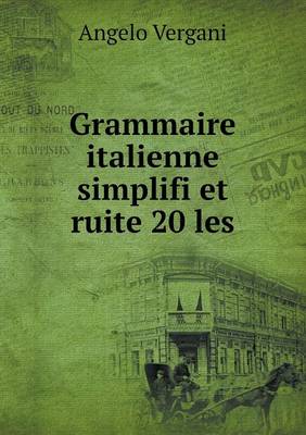 Grammaire italienne simplifi et ruite 20 les