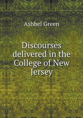 Discourses delivered in the College of New Jersey