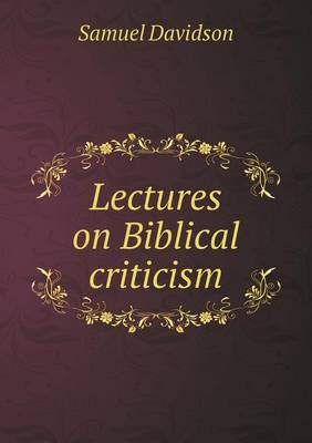 Lectures on Biblical criticism