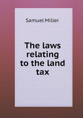 The laws relating to the land tax