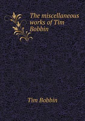 The miscellaneous works of Tim Bobbin