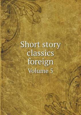 Short story classics foreign Volume 5