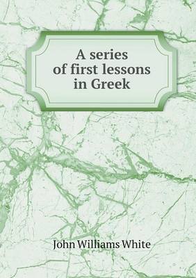 A series of first lessons in Greek