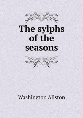 The sylphs of the seasons