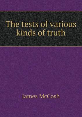 The tests of various kinds of truth