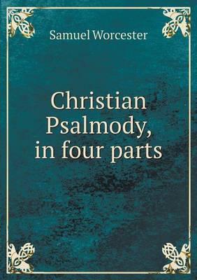 Christian Psalmody, in four parts