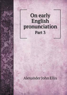 On early English pronunciation Part 3