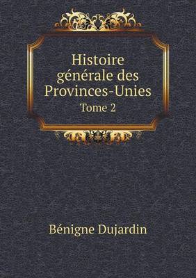 Histoire generale des Provinces-Unies Tome 2
