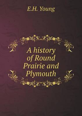 A history of Round Prairie and Plymouth
