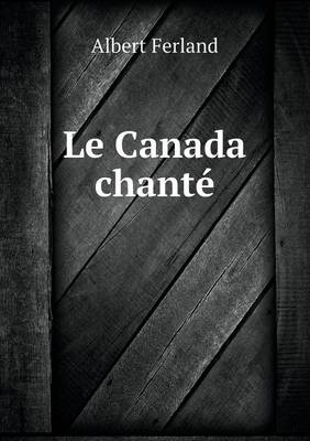 Le Canada chante