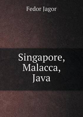 Singapore, Malacca, Java