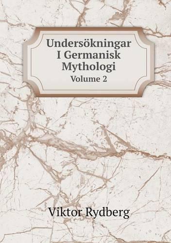 Undersoekningar I Germanisk Mythologi Volume 2