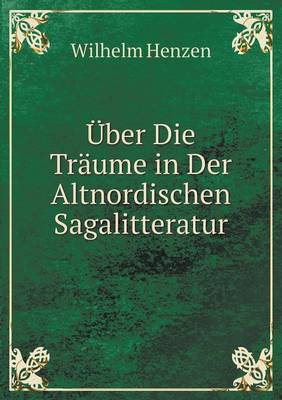 UEber Die Traume in Der Altnordischen Sagalitteratur