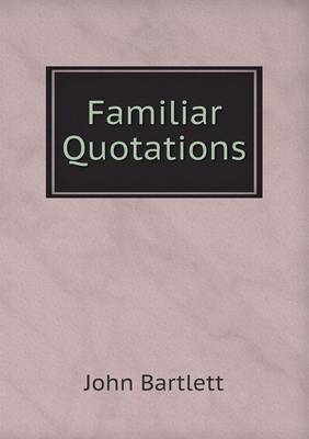 Familiar Quotations