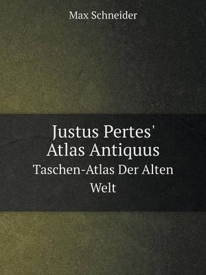 Justus Pertes' Atlas Antiquus Taschen-Atlas Der Alten Welt