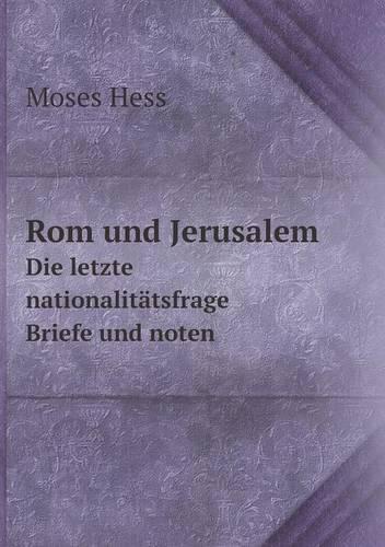 Rom und Jerusalem Die letzte nationalitatsfrage. Briefe und noten