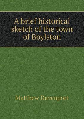 A brief historical sketch of the town of Boylston