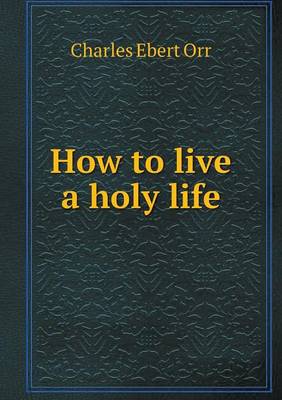 How to live a holy life