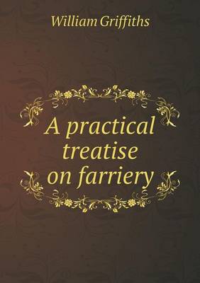 A practical treatise on farriery