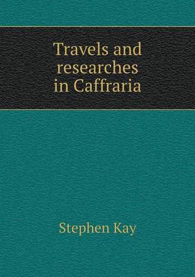 Travels and researches in Caffraria