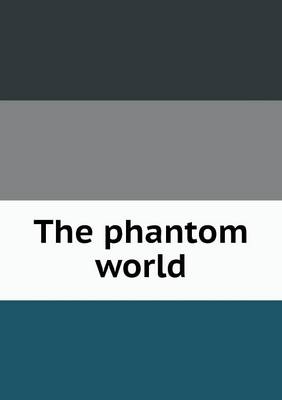 The phantom world