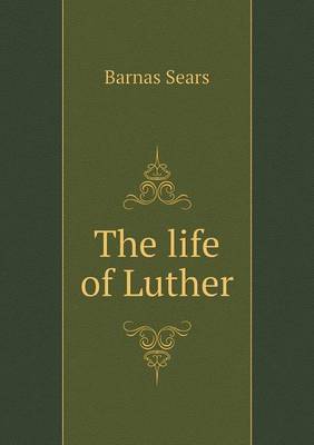 The life of Luther