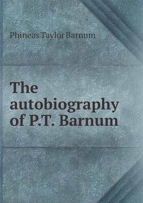 The autobiography of P.T. Barnum
