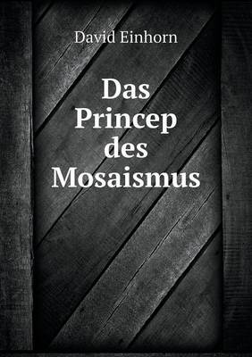 Das Princep des Mosaismus