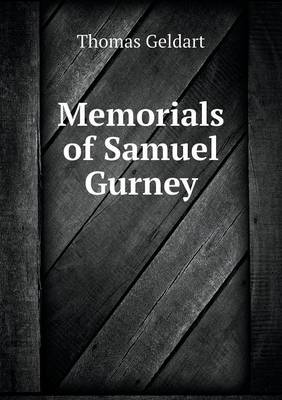 Memorials of Samuel Gurney