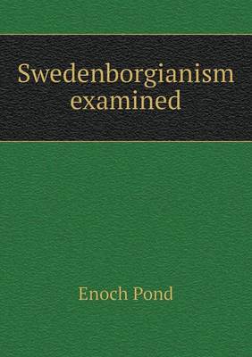 Swedenborgianism examined