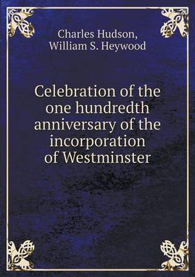 Celebration of the one hundredth anniversary of the incorporation of Westminster