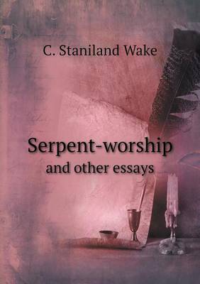 Serpent-worship and other essays