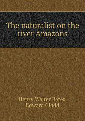 The naturalist on the river Amazons