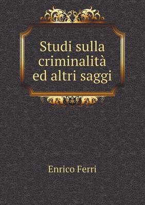 Studi sulla criminalita ed altri saggi