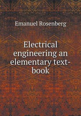 Electrical engineering an elementary text-book
