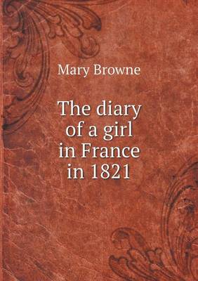 The diary of a girl in France in 1821