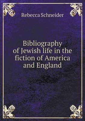 Bibliography of Jewish life in the fiction of America and England
